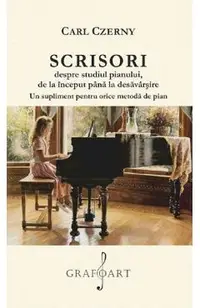 Scrisori despre studiul pianului de la inceput pana la desavarsire