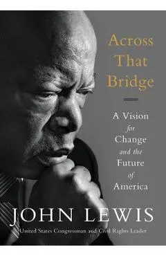 Across That Bridge: A Vision for Change and the Future of America