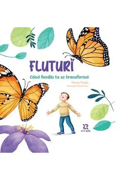 Fluturi. Cand familia ta se transforma