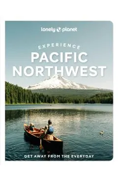 Lonely Planet Experience Pacific Northwest