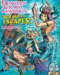 Supliment pentru jocuri de rol Dungeon Crawl Classics RPG #75: The Sea Queen Escapes