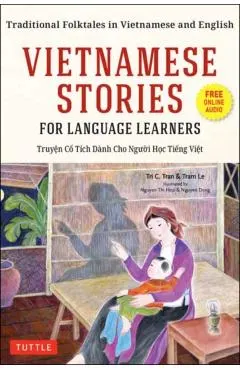 Vietnamese Stories for Language Learners: Traditional Folktales in Vietnamese and English (Free Online Audio)