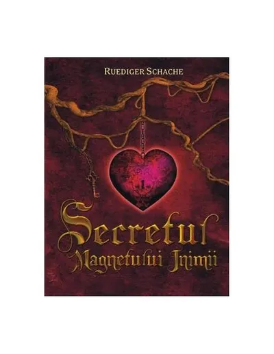 Secretul magnetului inimii - Paperback - Ruediger Schache