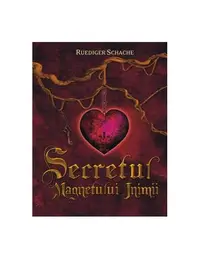 Secretul magnetului inimii - Paperback - Ruediger Schache