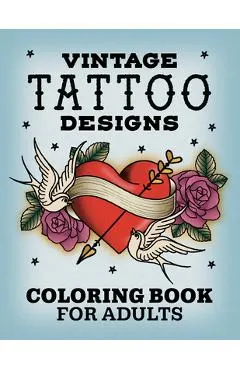 Vintage Tattoo Designs: Coloring Book for Adults