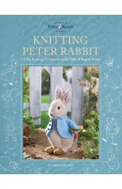 Knitting Peter Rabbit(tm): 12 Toy Knitting Patterns from the Tales of Beatrix Potter