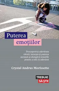 Puterea emoțiilor - Paperback brosat - Crystal Andrus Morissette