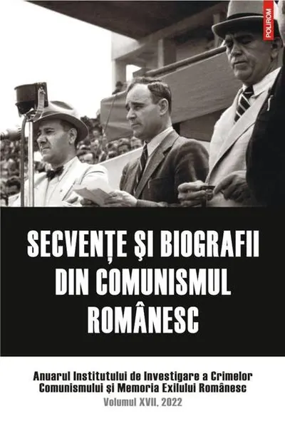 Secvenţe şi biografii din comunismul românesc - Paperback brosat - Institutul de Investigare a Crimelor Comunismului și Memoria Exilului Românesc