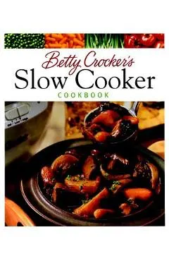 Betty Crocker's Slow Cooker Cookbook