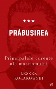 Prăbușirea. Principalele curente ale marxismului (Vol. 3) - Hardcover - Leszek Kołakowski