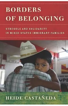 Borders of Belonging: Struggle and Solidarity in Mixed-Status Immigrant Families