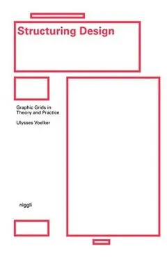 Structuring Design: Graphic Grids in Theory and Practice