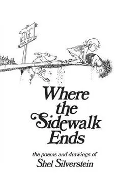 Where the Sidewalk Ends: Poems and Drawings