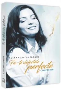 Fa-ti defectele perfecte