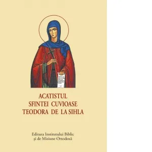 Acatistul Sfintei Cuvioase Teodora de la Sihla (format mic)
