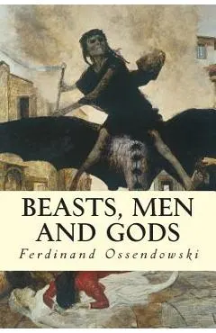 Beasts, Men and Gods
