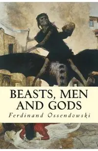 Beasts, Men and Gods