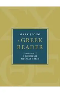 A Greek Reader: Companion to a Primer of Biblical Greek