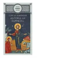 Sfintii Parinti despre cum sa dobandim ajutorul lui Dumnezeu