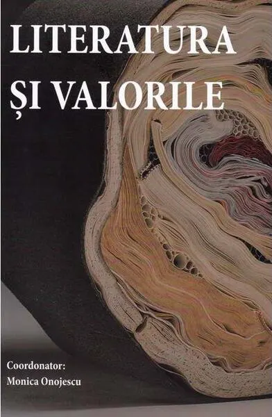 Literatura și valorile - Paperback brosat - Monica Onojescu