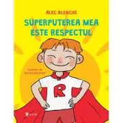 Superputerea mea este respectul