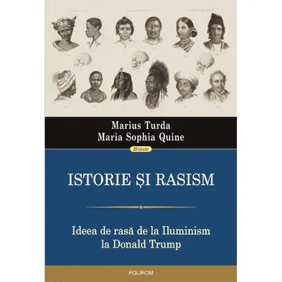 Istorie şi rasism. Ideea de rasă de la Iluminism la Donald Trump