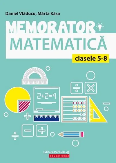 Memorator de matematică pentru clasele V-VIII - Paperback brosat - Daniel Vlăducu, Marta Kasa