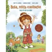 Bella, fetita-constructor. Poti fi tot ce vrei!