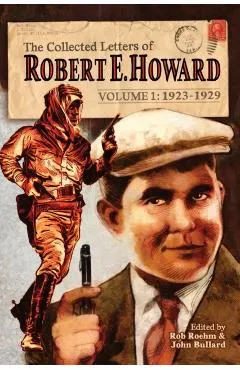 The Collected Letters of Robert E. Howard, Volume 1