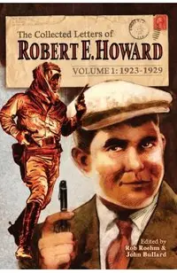 The Collected Letters of Robert E. Howard, Volume 1