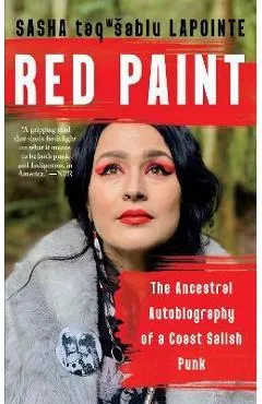 Red Paint: The Ancestral Autobiography of a Coast Salish Punk