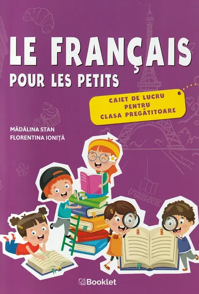 Le francais pour les petits. Caiet de lucru pentru clasa pregatitoare