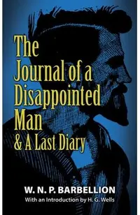 The Journal of a Disappointed Man: & a Last Diary