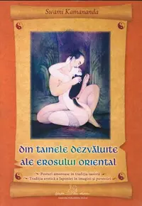 Din tainele dezvăluite ale erosului oriental - Paperback brosat - Swami Kamananda