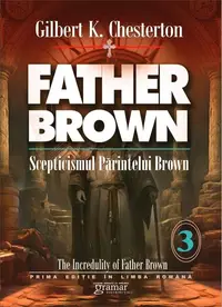 Scepticismul părintelui Brown (Vol. 3) - Paperback brosat - G.K. Chesterton