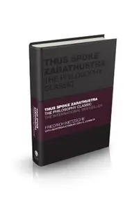 Thus Spoke Zarathustra: The Philosophy Classic