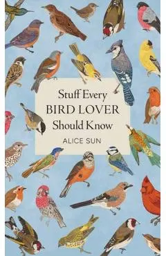 Stuff Every Bird Lover Should Know