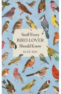 Stuff Every Bird Lover Should Know