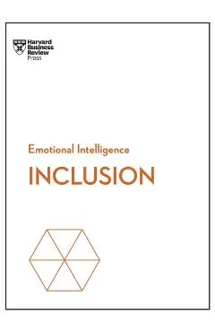 Inclusion (HBR Emotional Intelligence Series)