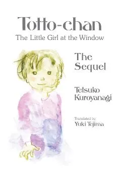 Totto-chan, the Little Girl at the Window: The Sequel