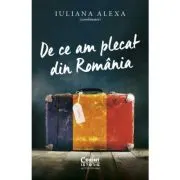 De ce am plecat din Romania