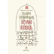 Slujba Sfantului Ioan Rusul