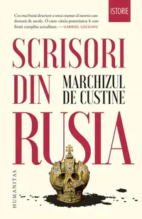 Scrisori din Rusia: Rusia în 1839 - Paperback brosat - Marchizul de Custine