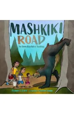Mashkiki Road: The Seven Grandfather Teachings