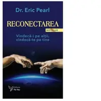 Reconectarea. Vindeca-i pe altii, vindeca-te pe tine
