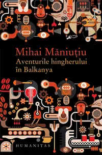Aventurile hingherului in Balkanya