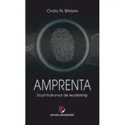 Amprenta. Scurt indrumar de leadership