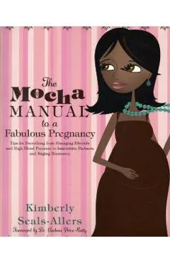 The Mocha Manual to a Fabulous Pregnancy