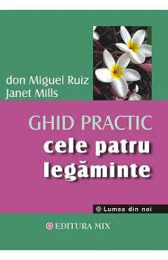 Cele patru legaminte. Ghid practic