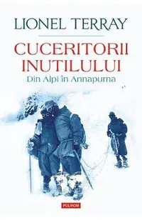 eBook Cuceritorii inutilului. Din Alpi in Annapurna